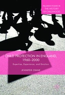 Child Protection in England, 1960–2000 Child Protection in England, 1960–2000