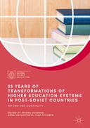 25 Years of Transformations of Higher Education Systems in Post-Soviet Countries 25 Years of Transformations of Higher Education Systems in Post-Soviet Countries