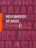 Medicamentos no Brasil : inovação e acesso Medicamentos no Brasil : inovação e acesso