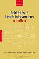 Field Trials of Health Interventions, 3rd edition Field Trials of Health Interventions, 3rd edition