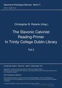 The Slavonic Calvinist Reading-Primer in Trinity College Dublin Library The Slavonic Calvinist Reading-Primer in Trinity College Dublin Library