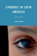Cyborgs in Latin America Cyborgs in Latin America