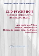 Clio-Psyché hoje: fazeres e dizeres psi na história do Brasil Clio-Psyché hoje: fazeres e dizeres psi na história do Brasil