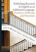 Publishing Research in English as an Additional Language Publishing Research in English as an Additional Language