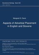 Aspects of Adverbial Placement in English and Slovene Aspects of Adverbial Placement in English and Slovene