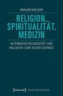 Religion, Spiritualität, Medizin Religion, Spiritualität, Medizin