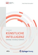 Künstliche Intelligenz: Technologie | Anwendung | Gesellschaft Künstliche Intelligenz: Technologie | Anwendung | Gesellschaft