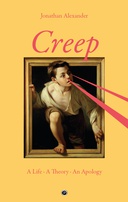 Creep: A Life, A Theory, an Apology Creep: A Life, A Theory, an Apology