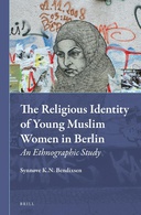 The Religious Identity of Young Muslim Women in Berlin The Religious Identity of Young Muslim Women in Berlin