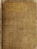 Drawing for Printers. A practical treatise on the art of designing and illustrating in connection with typography. Containing complete instruction, fully illustrated, concerning the art of drawing, for the beginner as well as the more advanced student.