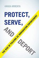 Protect, Serve, and Deport Protect, Serve, and Deport