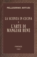 La scienza in cucina e l'arte di mangiar bene Manuale pratico per le famiglie