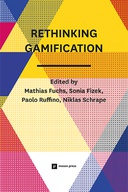 Rethinking Gamification Rethinking Gamification