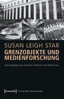 Grenzobjekte und Medienforschung Grenzobjekte und Medienforschung