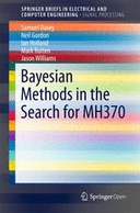 Bayesian Methods in the Search for MH370 Bayesian Methods in the Search for MH370