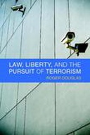 Law, Liberty, and the Pursuit of Terrorism Law, Liberty, and the Pursuit of Terrorism