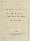 A Treatise on Chancel Screens and Rood Lofts Their Antiquity, Use, and Symbolic Signification