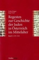 Regesten zur Geschichte der Juden in Österreich im Mittelalter Regesten zur Geschichte der Juden in Österreich im Mittelalter