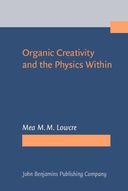 Organic Creativity and the Physics Within Organic Creativity and the Physics Within