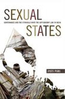 Sexual States: Governance and the Struggle over the Antisodomy Law in India Sexual States: Governance and the Struggle over the Antisodomy Law in India
