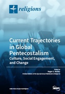 Current Trajectories in Global Pentecostalism: Culture, Social Engagement, and Change Current Trajectories in Global Pentecostalism: Culture, Social Engagement, and Change