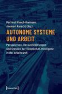 Autonome Systeme und Arbeit Autonome Systeme und Arbeit