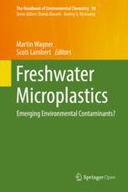 Freshwater Microplastics : Emerging Environmental Contaminants? Freshwater Microplastics : Emerging Environmental Contaminants?