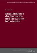 Engpaßfaktoren der Innovation und Innovationsinfrastruktur Engpaßfaktoren der Innovation und Innovationsinfrastruktur