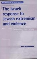 The Israeli Response to Jewish Extremism and Violence The Israeli Response to Jewish Extremism and Violence