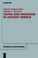 Oaths and Swearing in Ancient Greece Oaths and Swearing in Ancient Greece