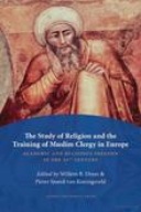 The Study of Religion and the Training of Muslim Clergy in Europe The Study of Religion and the Training of Muslim Clergy in Europe