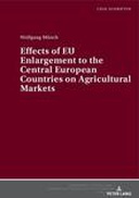 Effects of EU Enlargement to the Central European Countries on Agricultural Markets Effects of EU Enlargement to the Central European Countries on Agricultural Markets