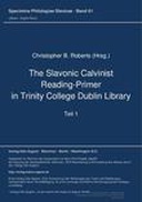 The Slavonic Calvinist Reading-Primer in Trinity College Dublin Library The Slavonic Calvinist Reading-Primer in Trinity College Dublin Library
