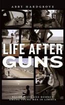 Life After Guns Life After Guns