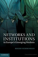 Networks and Institutions in Europe's Emerging Markets Networks and Institutions in Europe's Emerging Markets