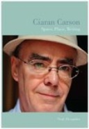 Ciaran Carson - Space, Place, Writing Ciaran Carson - Space, Place, Writing