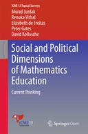 Social and Political Dimensions of Mathematics Education: Current Thinking Social and Political Dimensions of Mathematics Education: Current Thinking