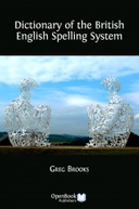 Dictionary of the British English Spelling System Dictionary of the British English Spelling System